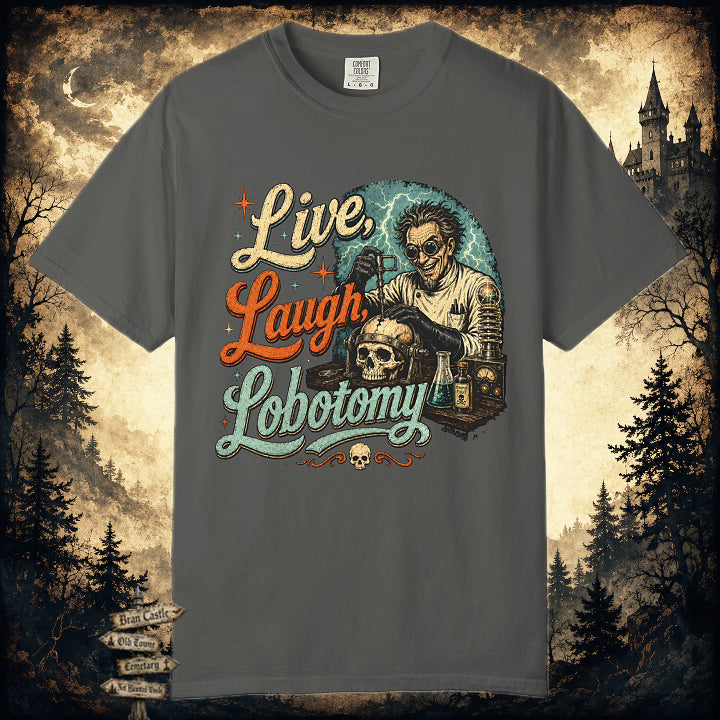 Live, Laugh, Lobotomy T-Shirt