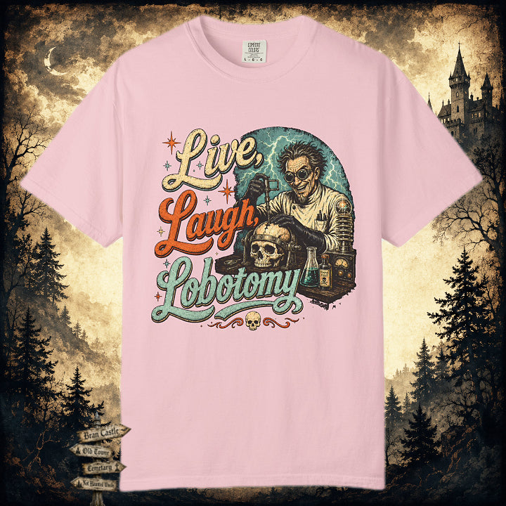 Live, Laugh, Lobotomy T-Shirt