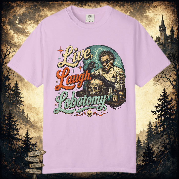 Live, Laugh, Lobotomy T-Shirt