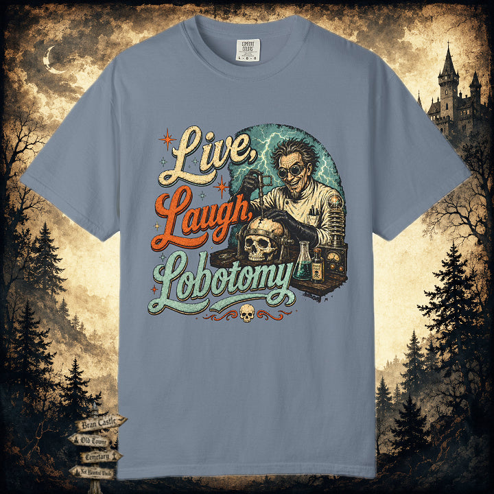 Live, Laugh, Lobotomy T-Shirt