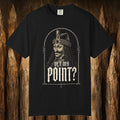 Get My Point? T-Shirt