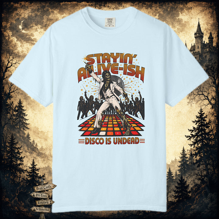 Stayin' Alive-ish T-Shirt