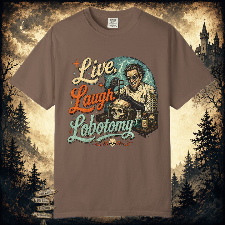 Live, Laugh, Lobotomy T-Shirt
