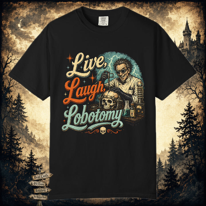 Live, Laugh, Lobotomy T-Shirt