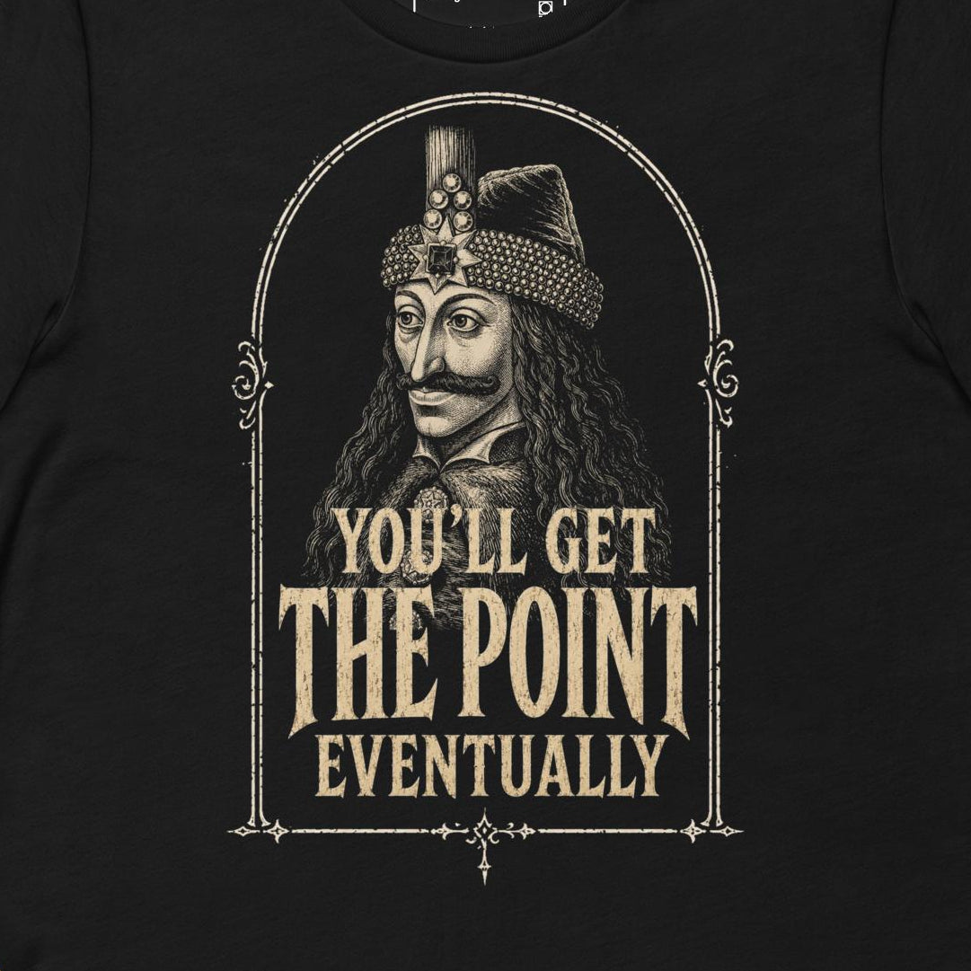 You'll Get the Point, Eventually...